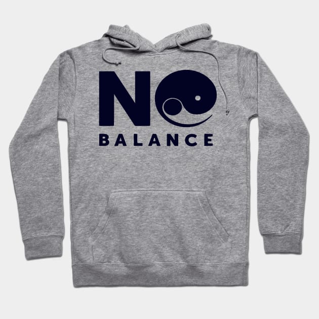 No Balance Yin Yang Hoodie by JoyoSpring